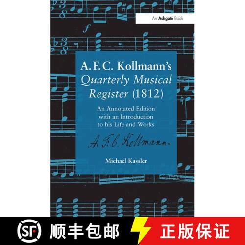 【3-4周达】A.F.C. Kollmann's Quarterly Musical Register (1812) : An Annotated Edition with an Introdu... [9781138265455]