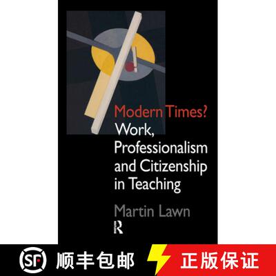 【3-4周达】Modern Times? : Work, Professionalism and Citizenship in Teaching [9780750704960]
