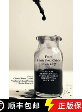 【3-4周达】From Uncle Tom's Cabin to The Help: Critical Perspectives on White-Authored Narratives of ... [9781137446251]