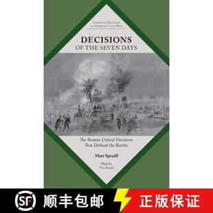 【3-4周达】Decisions of the Seven Days: The Sixteen Critical Decisions That Defined the Battles [9781621906742]