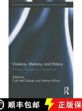【3-4周达】精装 Violence, Memory, and History: Western Perceptions of Kristallnacht [9780415716321]
