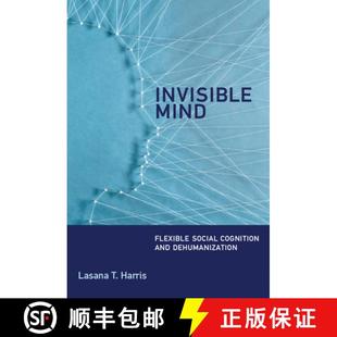 【3-4周达】Invisible Mind: Flexible Social Cognition and Dehumanization [9780262035965]