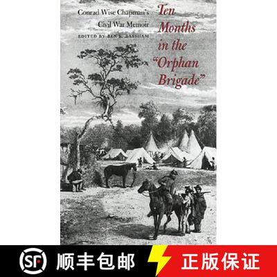 【3-4周达】Ten Months in the orphan Brigade: Conrad Wise Chapman's Civil War Memoir [9780873386388]