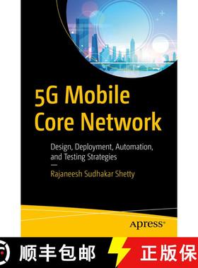【3-4周达】5G Mobile Core Network : Design, Deployment, Automation, and Testing Strategies (1st ed.) [9781484264720]