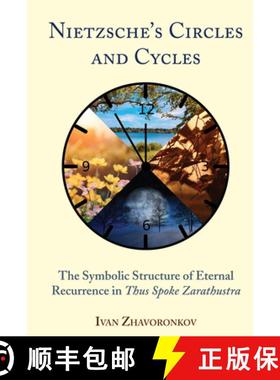 【3-4周达】Nietzsche's Circles and Cycles : The Symbolic Structure of Eternal Recurrence in Thus Spok... [9781433180149]