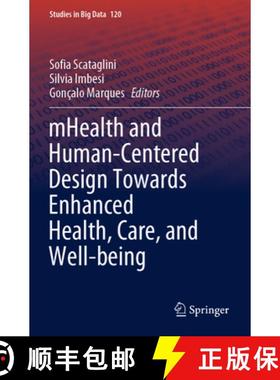 【3-4周达】Mhealth and Human-Centered Design Towards Enhanced Health, Care, and Well-Being [9789819939916]