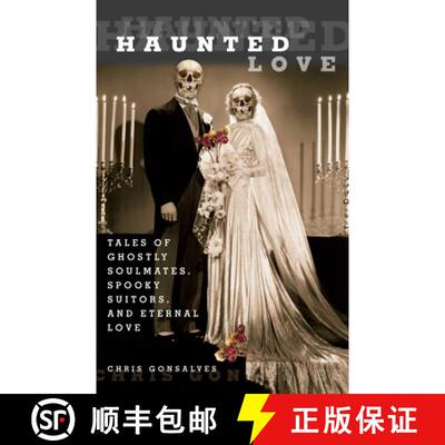 【3-4周达】Haunted Love : Tales Of Ghostly Soulmates, Spooky Suitors, And Eternal Love (1st Edition) ... [9780762752768]