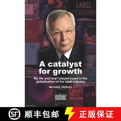 【3-4周达】A catalyst for growth: My life and how I played a part in the globalisation of the label i... [9780954396763]