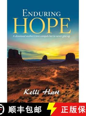 预订 Enduring Hope: A Dismissed Mother's Love Compels Her to Never Give Up [9781973634577]