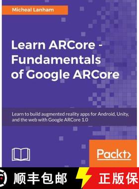 预订 Learn ARCore - Fundamentals of Google ARCore: Learn to build augmented reality apps for Android,... [9781788830409]