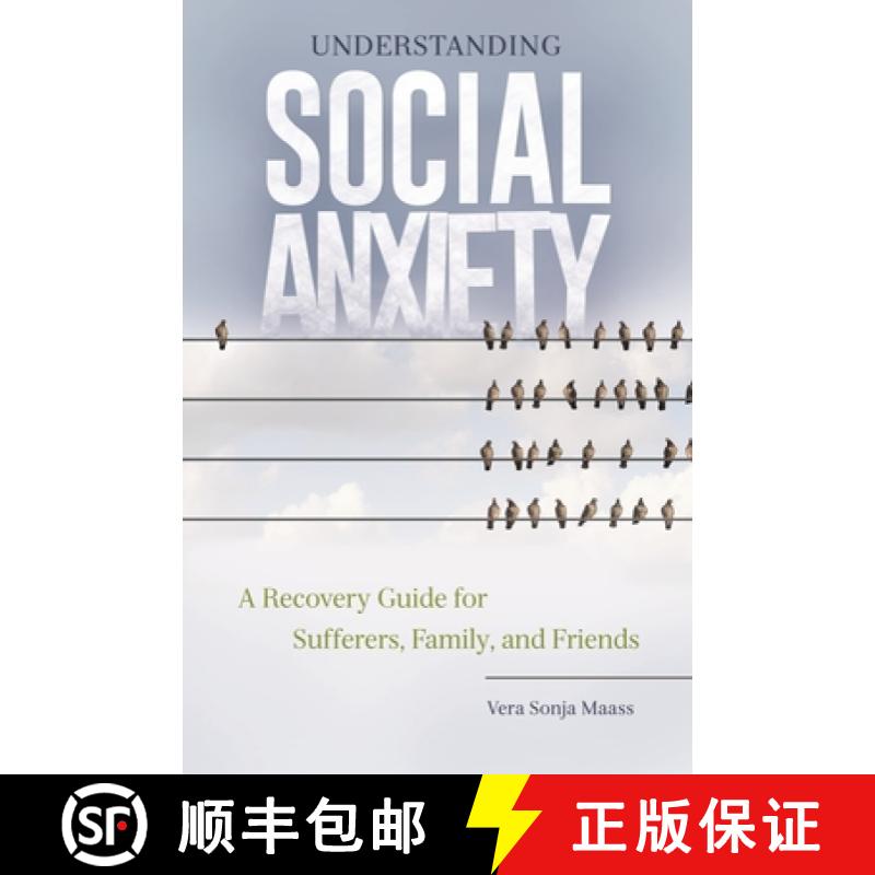 【3-4周达】Understanding Social Anxiety: A Recovery Guide for Sufferers, Family, and Friends [9781440841958]