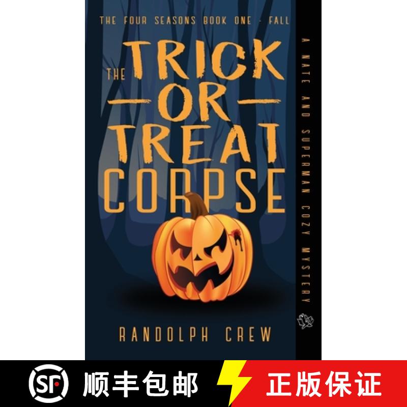 【2-3周达】The Trick-or-Treat Corpse: Book 1 in the Four Seasons series [9780965143011]