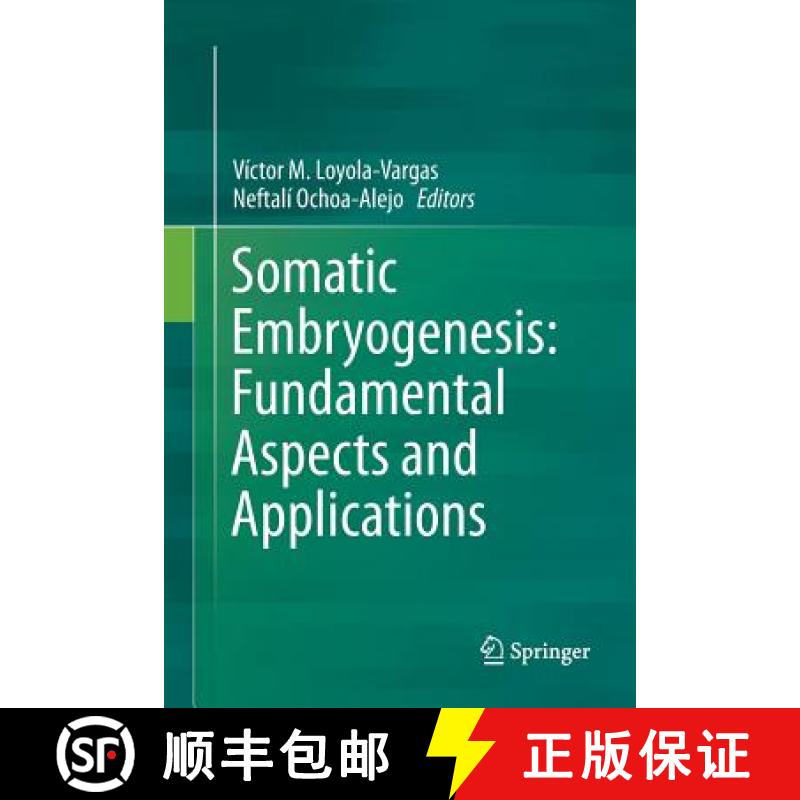 【3-4周达】Somatic Embryogenesis: Fundamental Aspects and Applications: Fundamental Aspects and Appli... [9783319815787]
