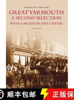 【3-4周达】Great Yarmouth, A Second Selection with Gorleston and Caister: Images of England [9780752406435]
