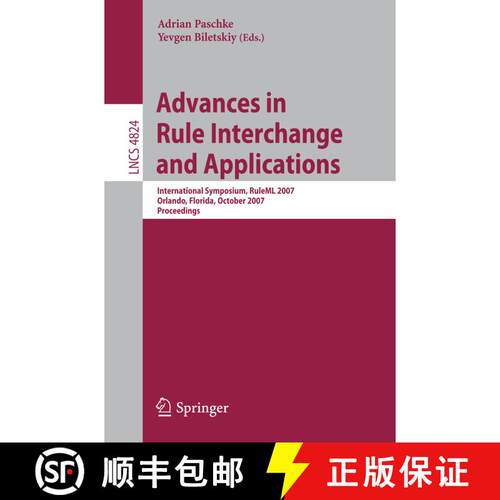 【3-4周达】Advances in Rule Interchange and Applications: International Symposium, RuleML 2007, Orlan... [9783540759744]