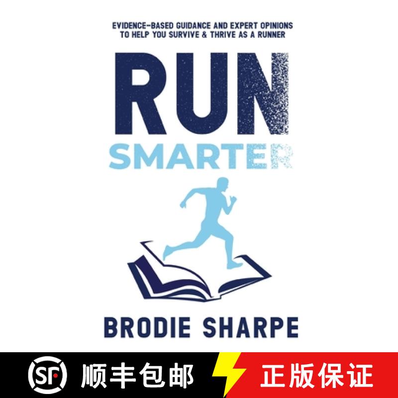【2-3周达】Run Smarter: Evidence-based Guidance and Expert Opinions to Help You Survive & Thrive as a... [9780645520705]