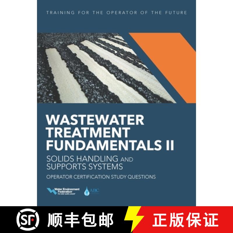 预订 Wastewater Treatment Fundamentals II-- Solids Handling and Support Systems Operator Certificatio... [9781572784031]