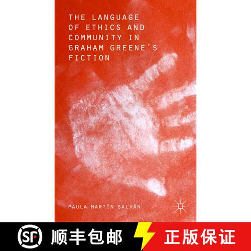 【3-4周达】精装 The Language of Ethics and Community in Graham Greene’s Fiction (1st ed. 2015) [9781137540102]