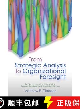 【3-4周达】From Strategic Analysis to Organizational Foresight: 65 Techniques for Diagnosing Present ... [9781944373115]