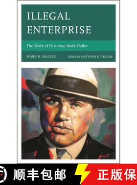 【3-4周达】Illegal Enterprise : The Work of Historian Mark Haller [9780761860617]