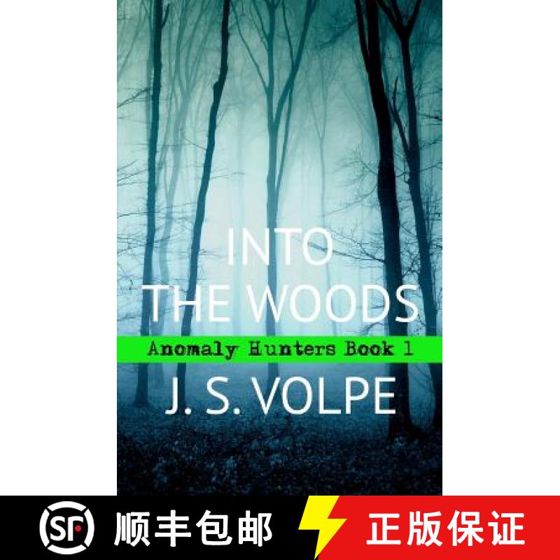 【3-4周达】Into the Woods (Anomaly Hunters, Book One) [9780615732305]