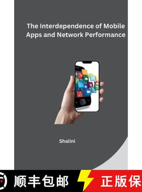 【3-4周达】The Interdependence of Mobile Apps and Network Performance [9783384254382]