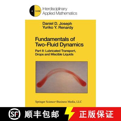 【3-4周达】Fundamentals of Two-Fluid Dynamics: Part II: Lubricated Transport, Drops and Miscible Liqu... [9781461570639]