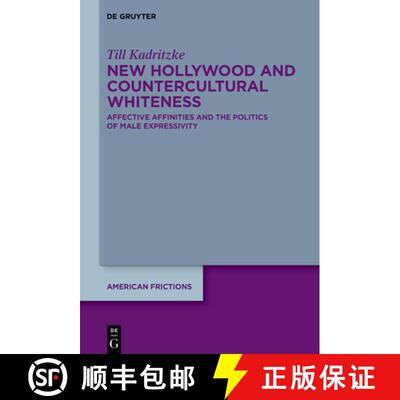 【3-4周达】精装 New Hollywood and Countercultural Whiteness: Affective Affinities and the Politics of... [9783111425689]