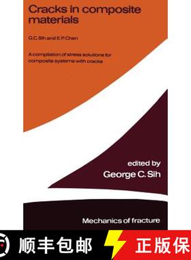 【3-4周达】Cracks in composite materials : A compilation of stress solutions for composite systems wi... [9789024725595]