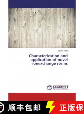 预订 Characterization and application of novel ionexchange resins [9786137341711]
