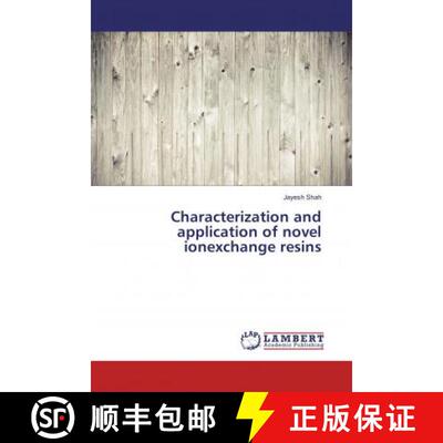 预订 Characterization and application of novel ionexchange resins [9786137341711]