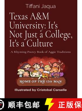 预订 Texas A&M University: It's Not Just a College, It's a Culture: A Rhyming Poetry Book of Aggie Tr... [9781088047194]
