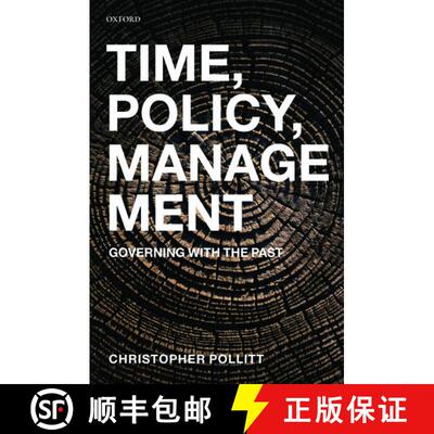 【3-4周达】精装 Time, Policy, Management: Governing with the Past [9780199237722]