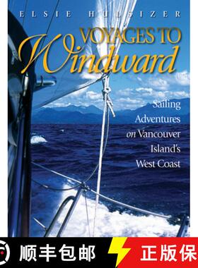【3-4周达】Voyages to Windward : Sailing Adventures on Vancouver Island's West Coast [9781550176865]