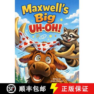 【3-4周达】Maxwell's Big Uh-Oh!: A Warm and Funny Yellowstone Adventure About Getting Lost and Being ... [9781960856425]