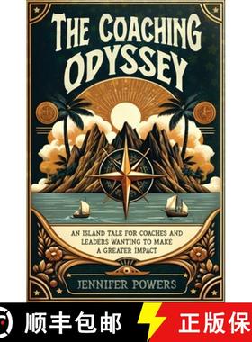 【3-4周达】The Coaching Odyssey: An Island Tale for Coaches and Leaders Wanting to Make a Greater Impact [9798989271528]