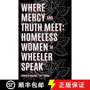 Where 9780984950188 Speak Homeless 4周达 Women and Truth Wheeler Mercy Meet