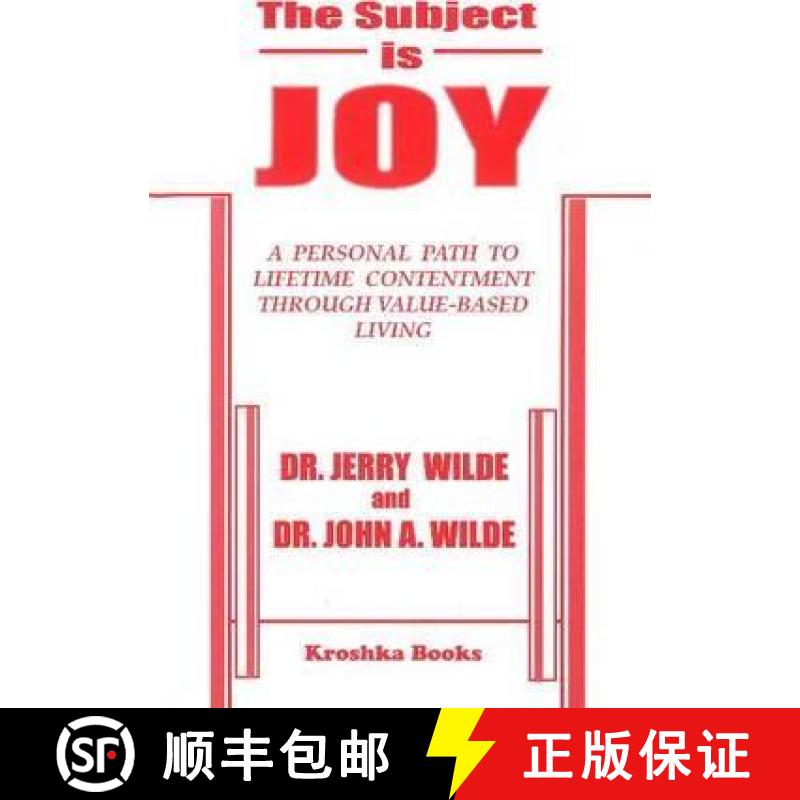 【3-4周达】Subject is Joy: A Personal Path to Lifetime Contentment Through Value-Based Living [9781560726159]