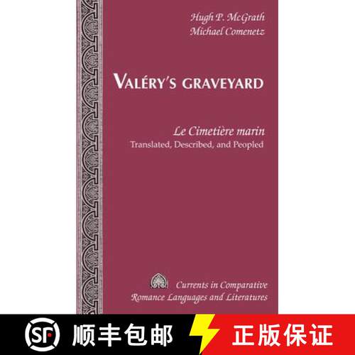 【3-4周达】Valery’s Graveyard: «Le Cimetiere marin» - Translated, Described, and Peopled [9781433122927]