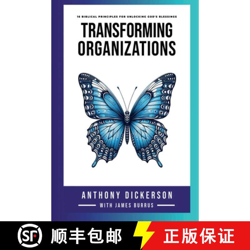 预订 Transforming Organizations: 16 Biblical Principles for Unlocking God's Blessings [9781304797797]
