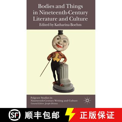 【3-4周达】精装 Bodies and Things in Nineteenth-Century Literature and Culture [9780230369382]