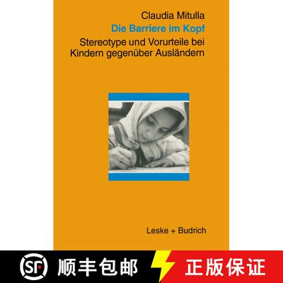 【3-4周达】Die Barriere im Kopf : Stereotype und Vorurteile bei Kindern gegenüber Ausländern [9783810019264]