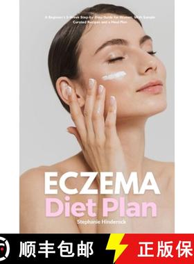 【3-4周达】Eczema Diet Plan: A Beginner's 3-Week Step-by-Step Guide for Women, with Sample Curated Re... [9798869172204]