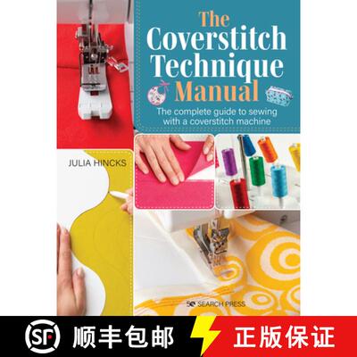【3-4周达】The Coverstitch Technique Manual: The Complete Guide to Sewing with a Coverstitch Machine [9781782218562]