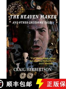 【3-4周达】The Heaven Maker and Other Gruesome Tales [9780993288821]