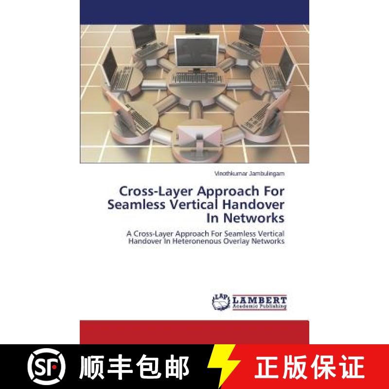 预订 Cross-Layer Approach for Seamless Vertical Handover in Networks [9783848490523]
