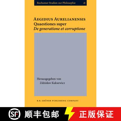【3-4周达】Aegidius Aurelianensis: Quaestiones super De generatione et corruptione [9789060323236]