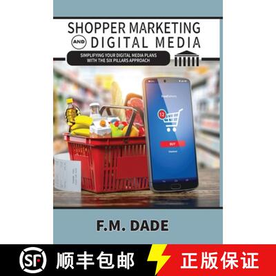 【3-4周达】Shopper Marketing and Digital Media: Simplifying Your Digital Media Plans with the Six Pil... [9781733347297]