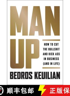 【3-4周达】Man Up: How to Cut the Bullsh!t and Kick @Ss in Business (and in Life) [9781946885036]