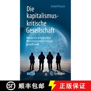 【3-4周达】精装 Die kapitalismuskritische Gesellschaft : Warum ein erfolgreiches Wirtschaftsmodell in... [9783658435318]